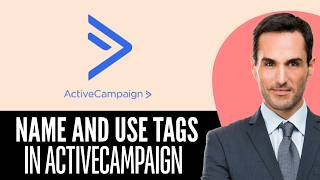 How to Name and Use ActiveCampaign Tags (2026) Full Guide
