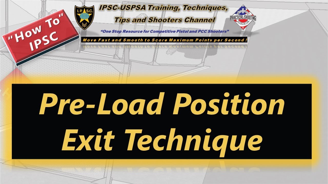 How To: IPSC Pre Load Position Exit Technique