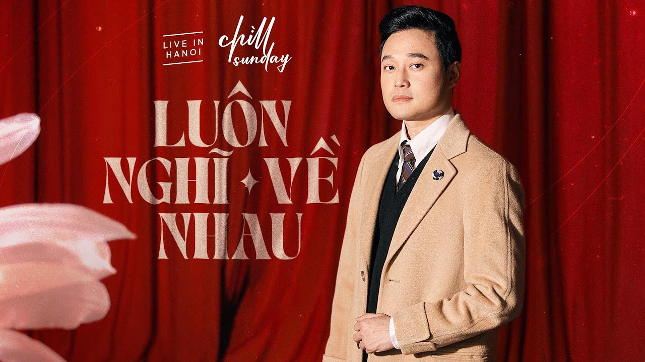 Luôn Nghĩ Về Nhau - Quang Vinh | Chìll Sunday