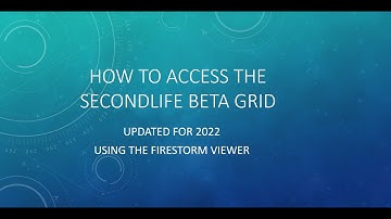 How to Access the Second Life Beta Grid with Firestorm Viewer