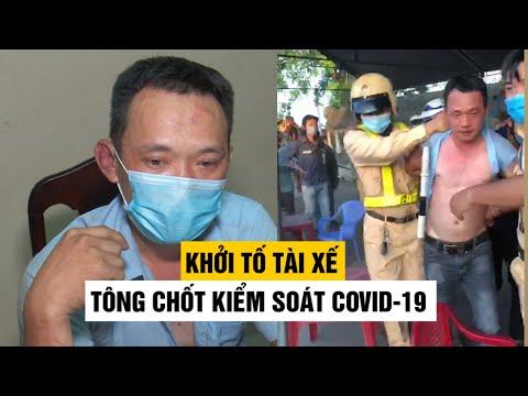 Video Khởi tố tài xế phun nước bọt vào mặt CSGT, tông chốt... - youtube
