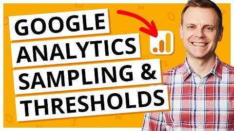 Google Analytics Sampling And Thresholds Explained (Plus, How To FIX Them)