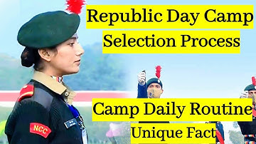 RDC Republic Day Camp Selection Procedure, Camp Daily Routine & Some interesting Facts.