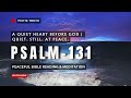 Psalm 131 – “A Quiet Heart Before God” | Resting in His Presence