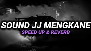 DJ Sound Jj Mengkane ( Speed Up & Reverb ) 🎧