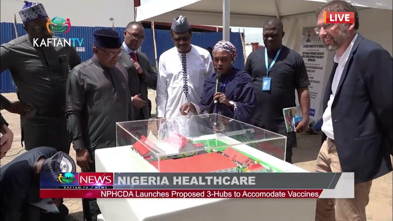 NIGERIA HEALTHCARE: NPHCDA Launches Proposed 3-Hubs To Accomodate Vaccines