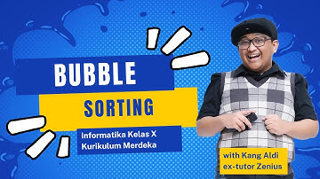Informatika Kelas X Kurikulum Merdeka Bab 2: Bubble Sort | Ngode with Kang Aldi