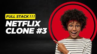 Netflix clone FULL STACK #3