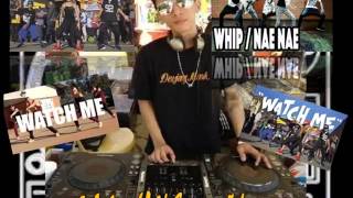 Watch Me [Whip Nae Nae] Silento Remix Dj Mark