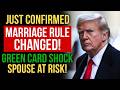 🚨New Trump Marriage Green Card Rules 2026 — What Every Spouse Must Know NOW