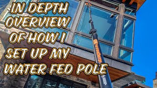 IN DEPTH OVERVIEW OF HOW I SETUP MY WATER FED POLE | UNIVALVE | XERO HOSE | BOAR HAIR BRUSH