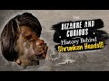 The bizarre  curious history behind shrunken heads  american artifact episode 128