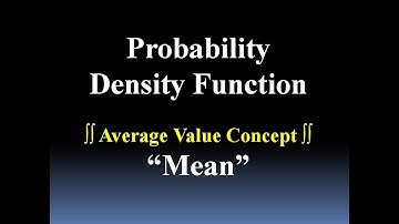 Mean, Probability Density Function & 