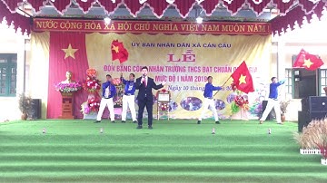 Trích đoạn lễ công nhận trường chuẩn quốc gia mức độ 1 THCS xã Cán Cấu