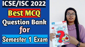 ICSE/ISC 2022| Best MCQ Question Bank for Semester 1 Exams | Highly Recommended