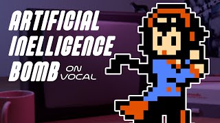 Artificial Intelligence Bomb on vocal