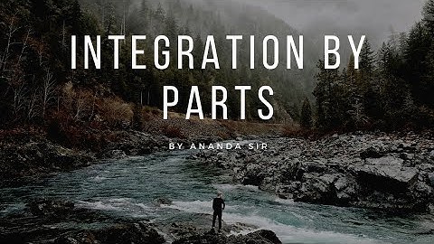 #22 INTEGRATION BY PARTS,S N DEY MATHS, WBCHSE MATHEMATICS