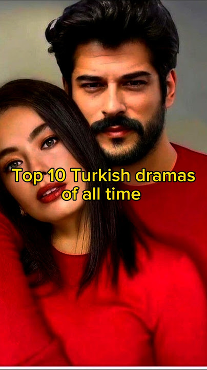 Top 10 Turkish dramas of all time | TrendingWorld