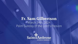 Journeying with Jesus: Reflections on Passion Sunday - Fr. Sam