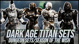 Destiny 2: Dark Age Titan Sets! | Season of the Wish