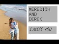 meredith/derek | i miss you {17x02-03}