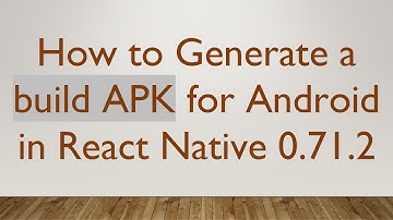 How to Generate a build APK for Android in React Native 0.71.2