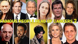 FAMOUS PEOPLE DEAD OF CANCER PART 2 : 1965-2023