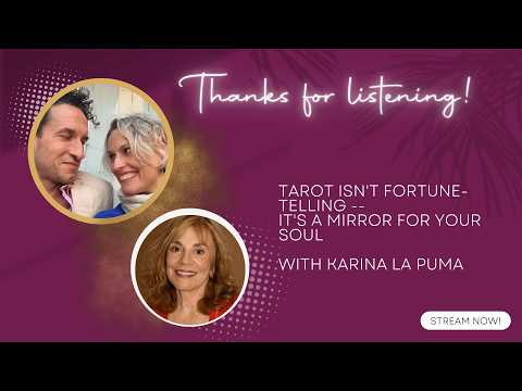 Tarot Isn't Fortune-Telling — It's a Mirror for Your Soul with Karina La Puma
