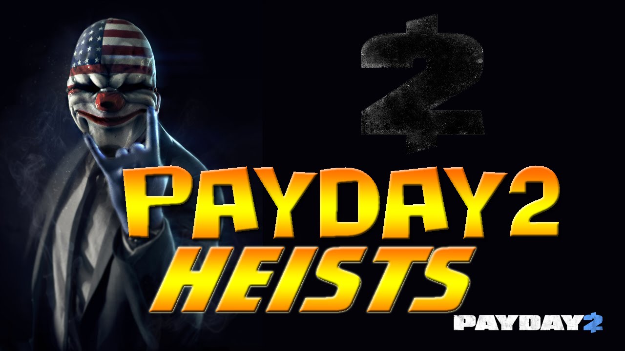 I'll kill the girl! Heists! Payday2 w/ Gamingmeatheadhd