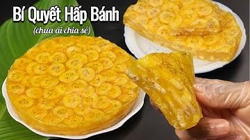 Bánh Chuối Hấp Cách làm đặc biệt dẻo mềm cả ngày dai giòn sừng sực