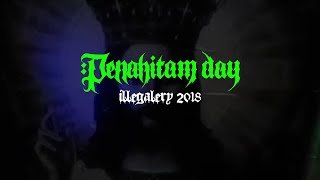 PENAHITAM DAY 2018 (illegallery & party)