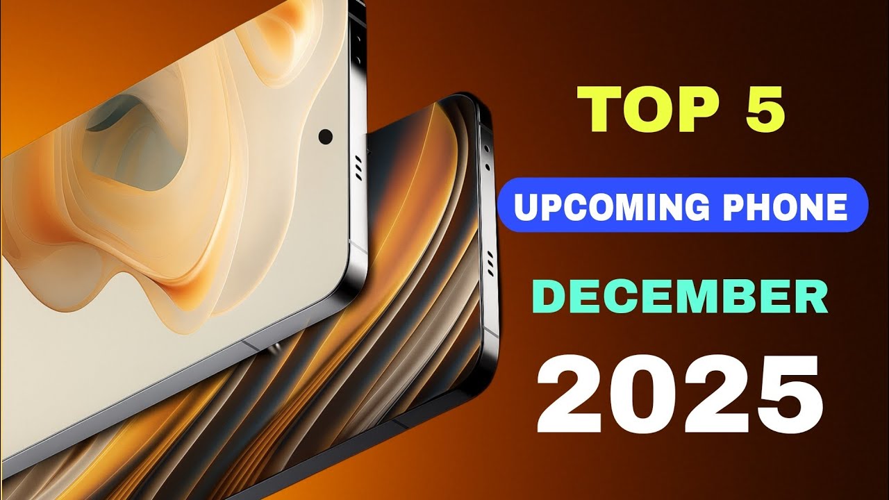 Top 5 Upcoming Phones December 2025!! Launch Date - Price Upcoming mobile 2025