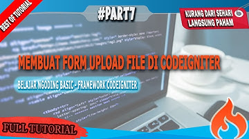 Tutorial Membuat Upload File Dengan CodeIgniter 4 | Full Tutorial #7