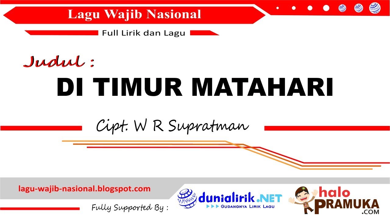 DI TIMUR MATAHARI -Lirik (Lagu Wajib Nasional) Cipt. WR ...