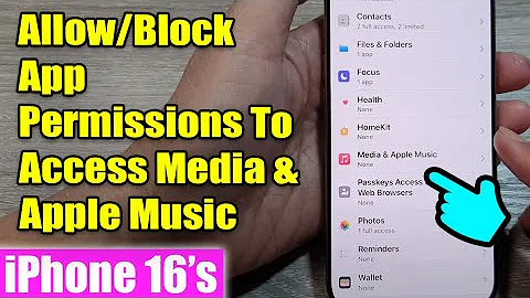 iPhone 16/16 Pro Max: How to Allow/Block App Permissions To Access Media & Apple Music