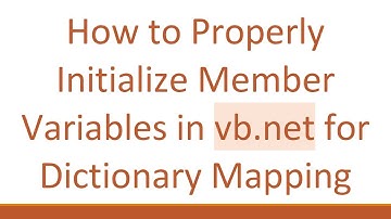How to Properly Initialize Member Variables in vb.net for Dictionary Mapping