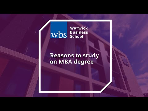 Reasons to study an MBA degree at Warwick Business School