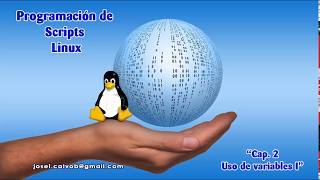 Curso script linux - Video 2 - Utilizando variables en los scripts