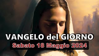 VANGELO DEL GIORNO SABATO 18 MAGGIO 2024 ❤️ Signore, che cosa sarà di lui?