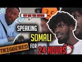 speaking ONLY SOMALI to my friends for 24 hours challenge