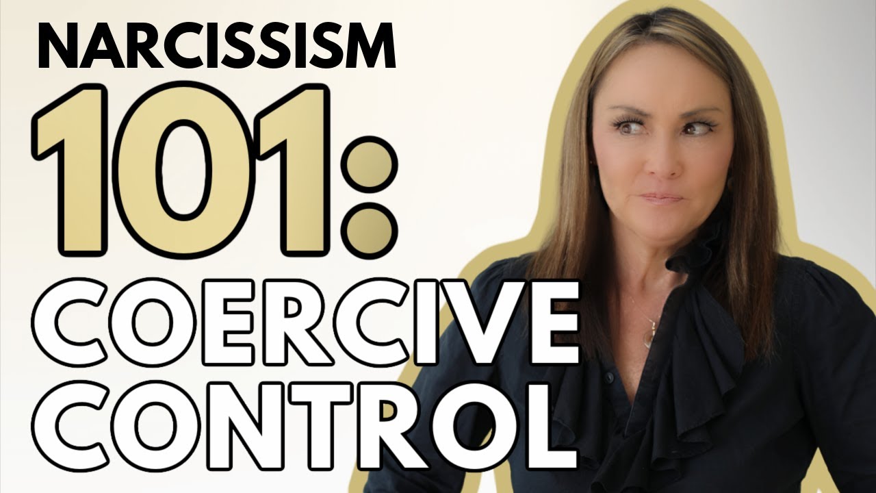 Narcissism 101: Coercive Control - YouTube