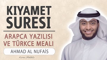 Kıyamet suresi anlamı dinle Ahmad al Nufais (Kıyamet suresi arapça yazılışı okunuşu ve meali)