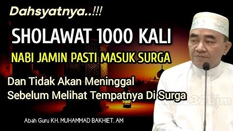 Keutamaan Sholawat 1000x Setiap Hari || KH Muhammad Bakhiet