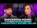 Empowering women a fitness coachs journey through family success and life aftershower podcast