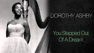 Video thumbnail of "Dorothy Ashby - You Stepped Out Of A Dream"