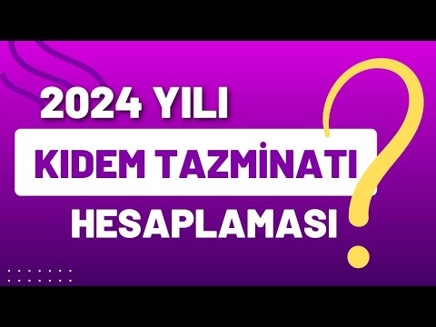 2024 Yılı Kıdem Tazminatı Tutarları,Kıdem Tazminatı Hesaplaması,Tablo İle Kolay Ve Basit Anlatım.!