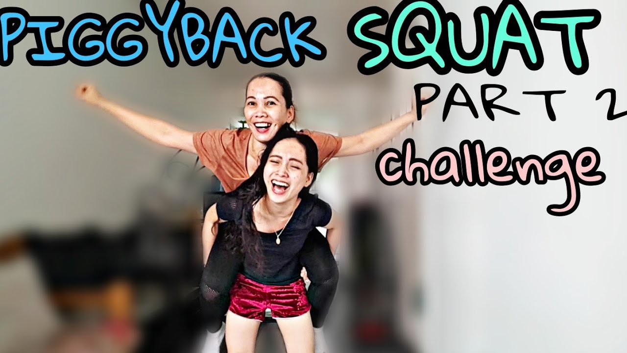 PIGGYBACK SQUAT CHALLENGE PART 2| Metz&Melz Baradillo
