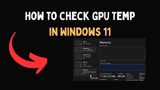 How to Check GPU Temp in Windows 11
