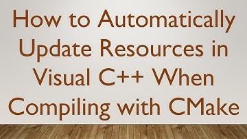 How to Automatically Update Resources in Visual C+ +  When Compiling with CMake