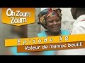 OH ZOUM ZOUM Voleur De Manioc Bouilli Saison 3 Episode 8 OH ZOUM ZOUM Voleur De Manioc Bouilli Saison 3 Episode 8